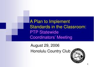 A Plan to Implement Standards in the Classroom: PTP Statewide Coordinators’ Meeting