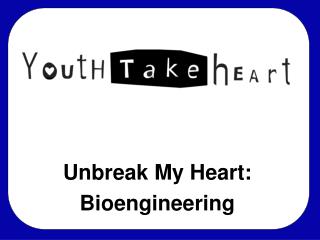 Unbreak My Heart: Bioengineering