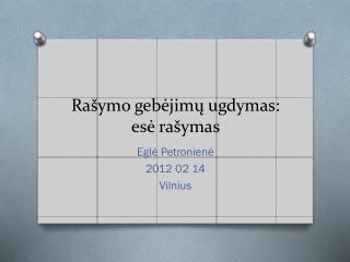 R ašymo gebėjimų ugdymas: esė rašymas