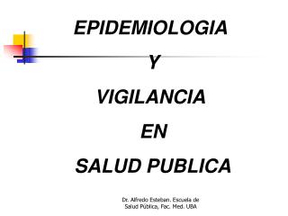 EPIDEMIOLOGIA Y VIGILANCIA EN SALUD PUBLICA