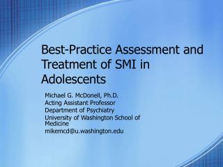 Best-Practice Assessment and Treatment of SMI in Adolescents