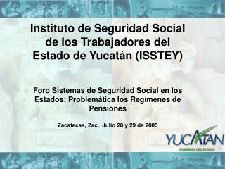 Instituto de Seguridad Social de los Trabajadores del Estado de Yucatán (ISSTEY)