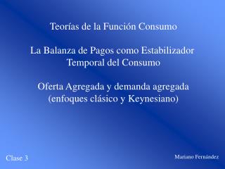 Teorías de la Función Consumo La Balanza de Pagos como Estabilizador Temporal del Consumo