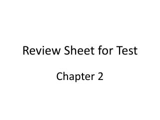 Review Sheet for Test