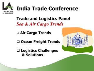 India Trade Conference Trade and Logistics Panel Sea &amp; Air Cargo Trends Air Cargo Trends