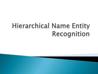 Hierarchical Name Entity Recognition