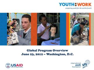 Global Program Overview June 23, 2012 – Washington, D.C.