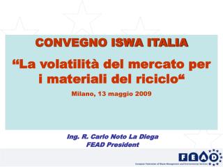 Ing. R. Carlo Noto La Diega FEAD President