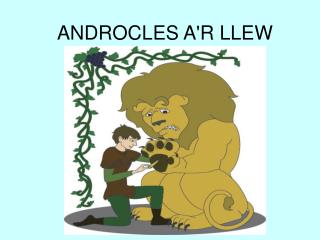 ANDROCLES A'R LLEW