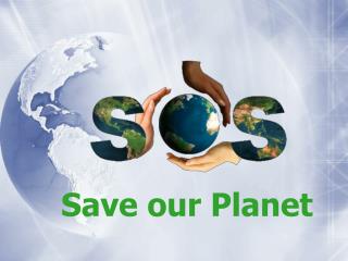 Save our Planet