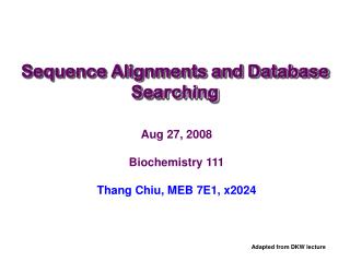 Aug 27, 2008 Biochemistry 111 Thang Chiu, MEB 7E1, x2024