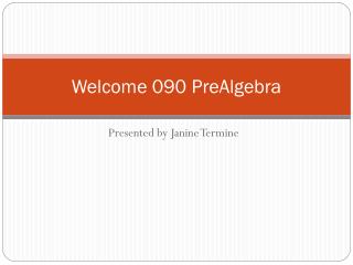 Welcome 090 PreAlgebra