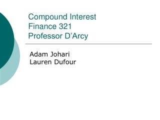 Compound Interest Finance 321 Professor D’Arcy