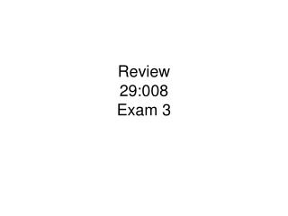 Review 29:008 Exam 3