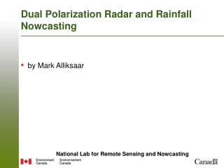 Dual Polarization Radar and Rainfall Nowcasting