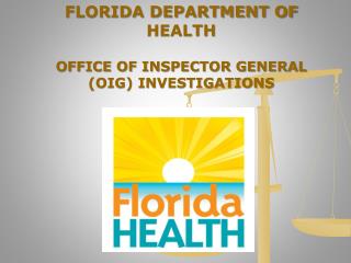 FLORIDA DEPARTMENT OF HEALTH OFFICE OF INSPECTOR GENERAL (OIG) INVESTIGATIONS