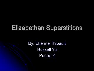 Elizabethan Superstitions