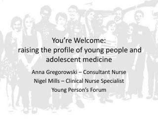You’re Welcome: raising the profile of young people and adolescent medicine