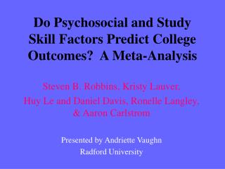 Do Psychosocial and Study Skill Factors Predict College Outcomes? A Meta-Analysis
