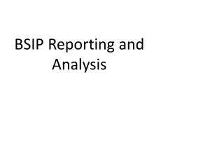 BSIP Reporting and Analysis