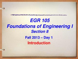 EGR 105 Foundations of Engineering I Section 8