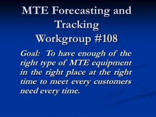 MTE Forecasting and Tracking Workgroup #108