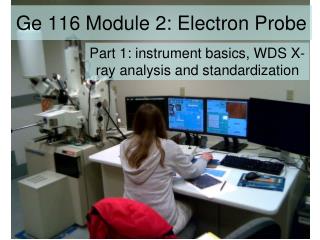 Ge 116 Module 2: Electron Probe