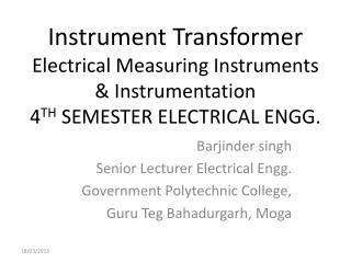 Barjinder singh Senior Lecturer Electrical Engg . Government Polytechnic College,