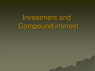 Investment and Compound interest