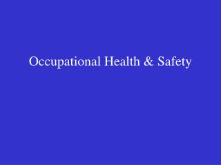 Occupational Health &amp; Safety