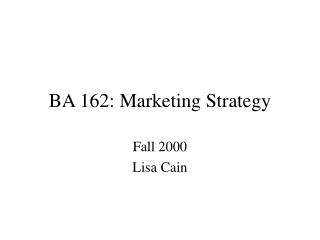 BA 162: Marketing Strategy