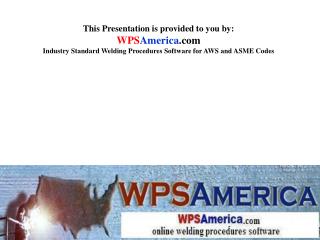 This Presentation is provided to you by: WPS America