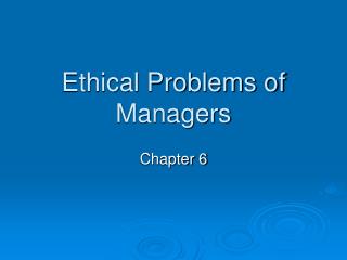 Ethical Problems of Managers