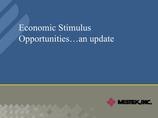 Economic Stimulus Opportunities…an update