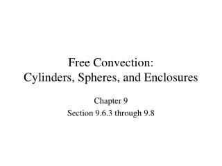 Free Convection: Cylinders, Spheres, and Enclosures