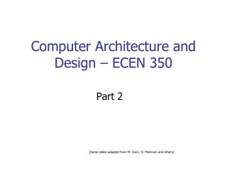 Computer Architecture and Design – ECEN 350