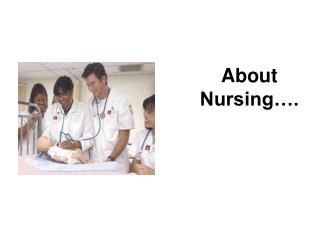 About Nursing….