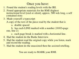 Once you have: 1. Found the student's reading levels with the IRI.