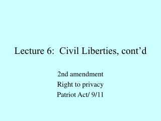 Lecture 6: Civil Liberties, cont’d