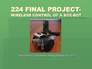 224 FINAL PROJECT- WIRELESS CONTROL OF A BOE-BOT