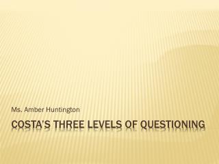 Costa’s Three Levels of Questioning