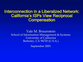 Interconnection in a Liberalized Network: California’s ISPs View Reciprocal Compensation