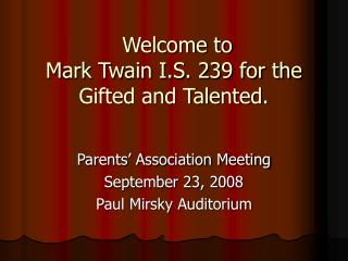 Welcome to Mark Twain I.S. 239 for the Gifted and Talented.