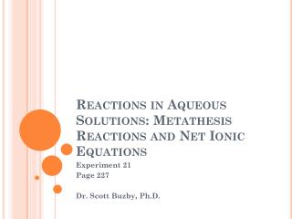 Reactions in Aqueous Solutions: Metathesis Reactions and Net Ionic Equations