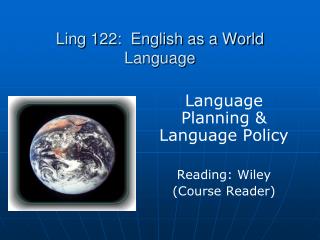 Ling 122: English as a World Language