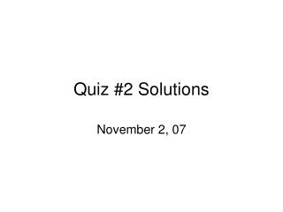 Quiz #2 Solutions