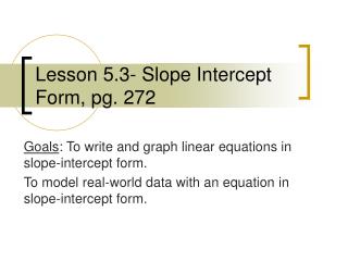 Lesson 5.3- Slope Intercept Form, pg. 272