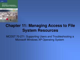 MCDST 70-271: Supporting Users and Troubleshooting a Microsoft Windows XP Operating System