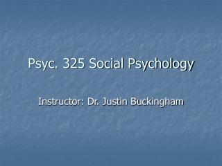 Psyc. 325 Social Psychology