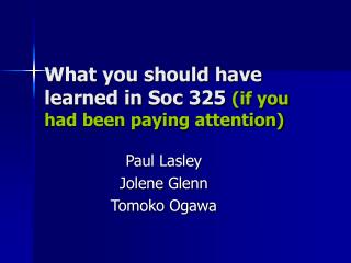What you should have learned in Soc 325 (if you had been paying attention)